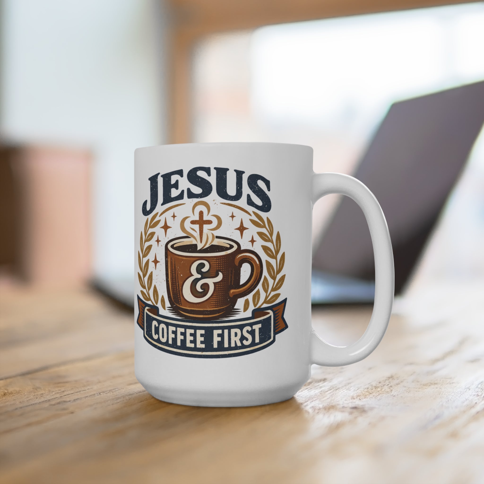Jesus Coffee First 15oz Ceramic Mug — Christian Faith & Coffee Lover Gift
