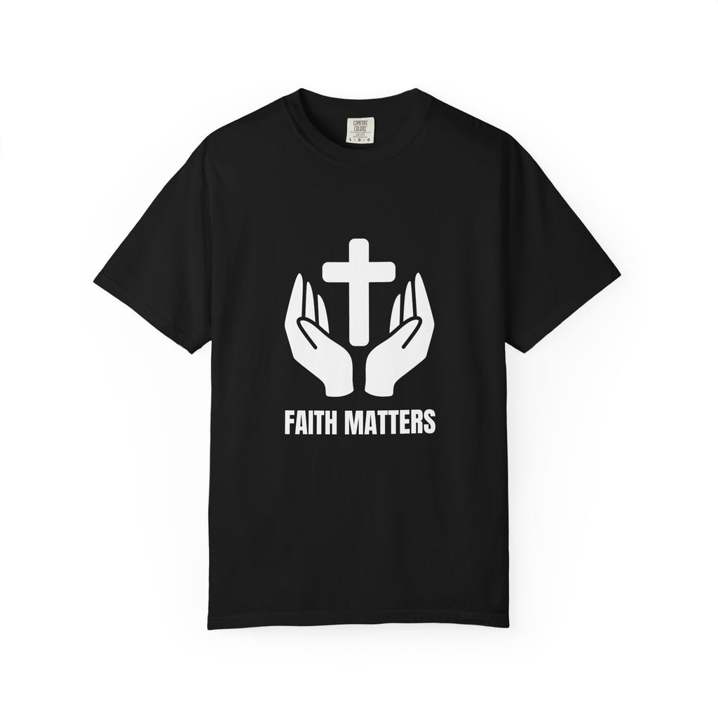 Faith Matters T-Shirt