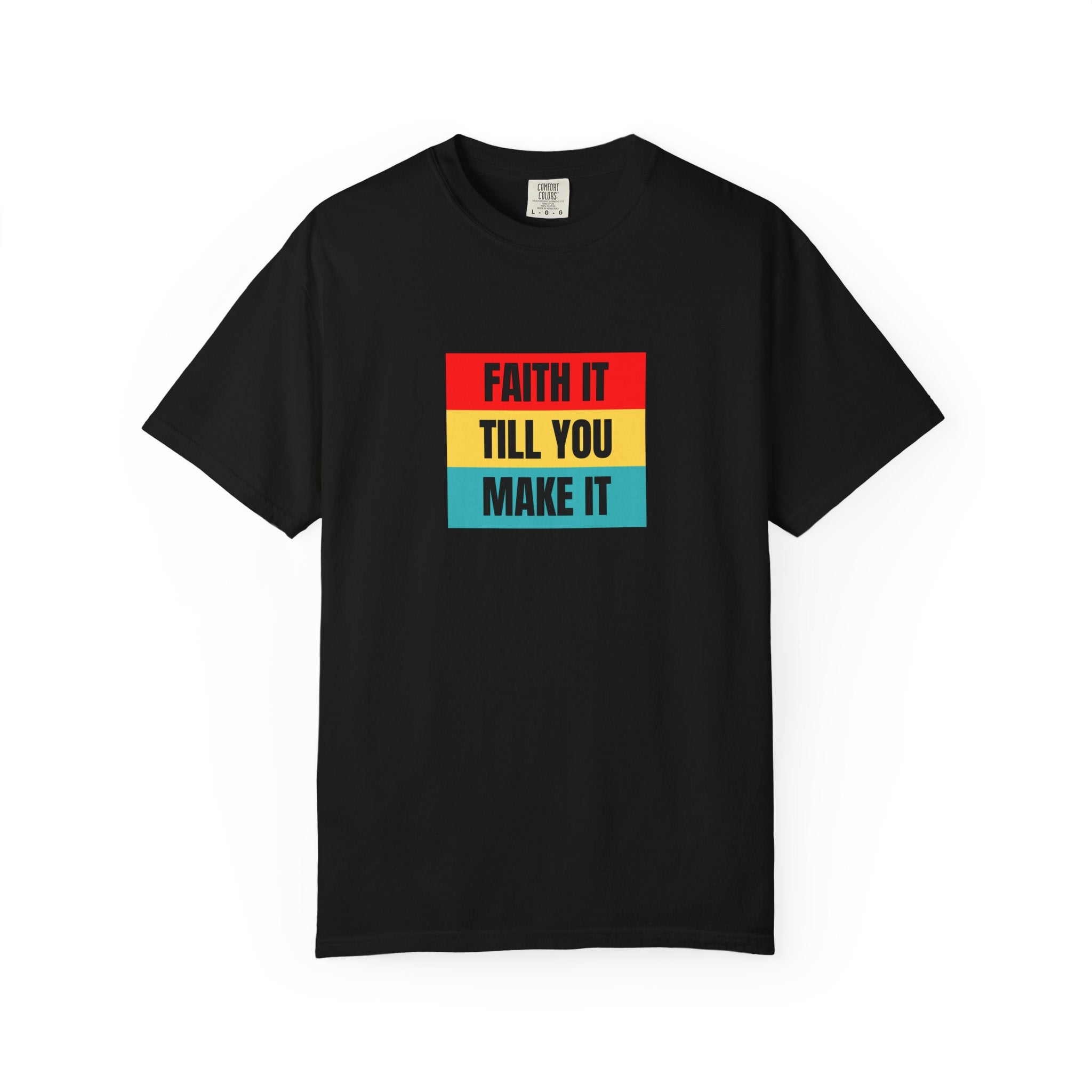 Faith it till you make it T-shirt - Unisex