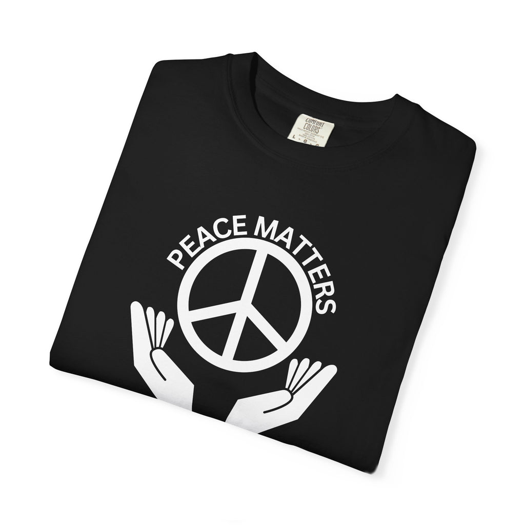 Peace Matters Unisex T-shirt