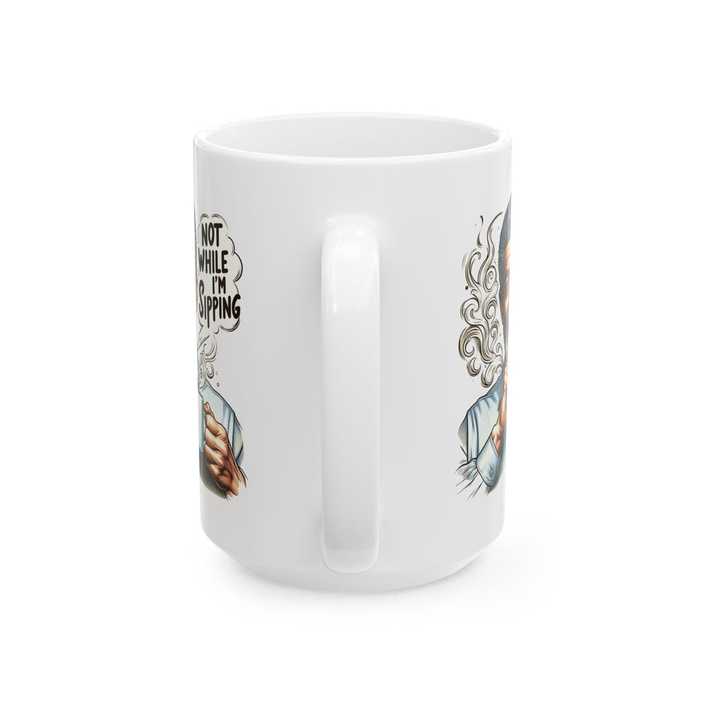 Funny Ceramic Mug (11oz, 15oz) - Sssh, not while i'm sipping