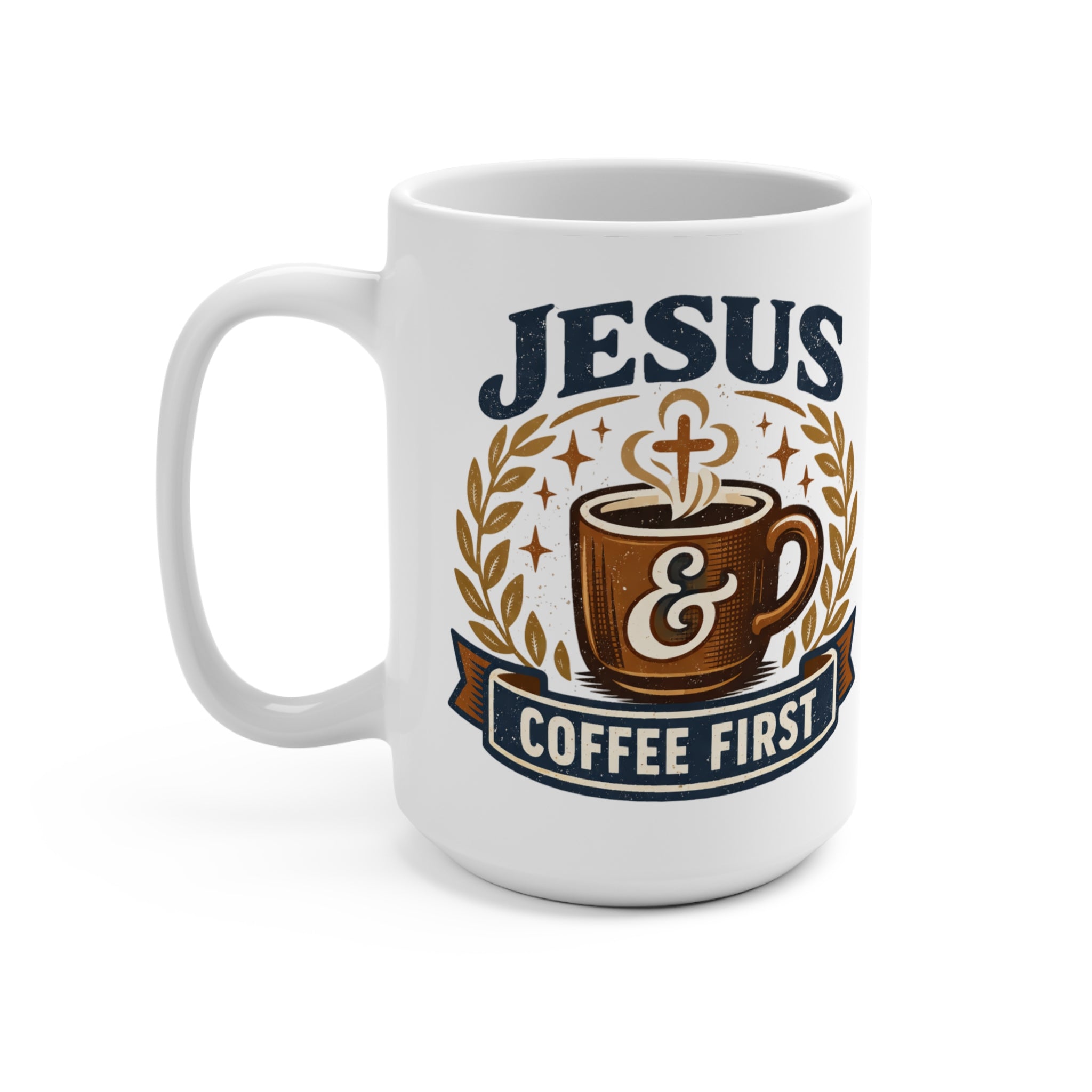 Jesus Coffee First 15oz Ceramic Mug — Christian Faith & Coffee Lover Gift