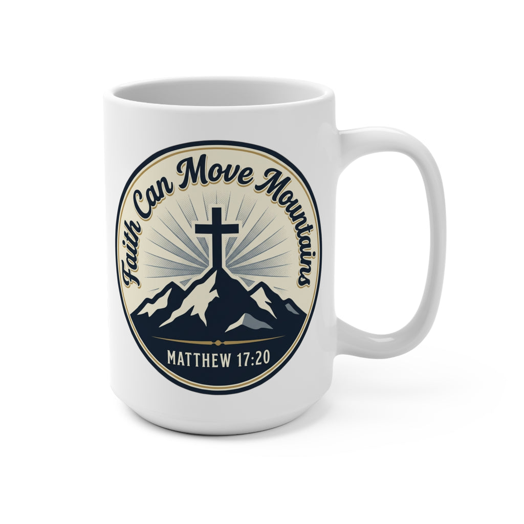 Faith Can Move Mountains Mug — Matthew 17:20 Christian Coffee Cup (15oz)