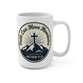 Faith Can Move Mountains Mug — Matthew 17:20 Christian Coffee Cup (15oz)