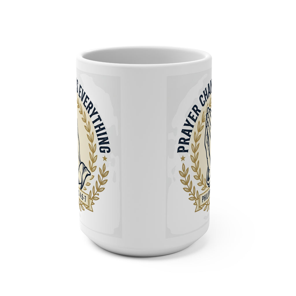 Prayer Changes Everything 15oz Mug — Philippians 4:6-7 Inspirational Coffee Cup