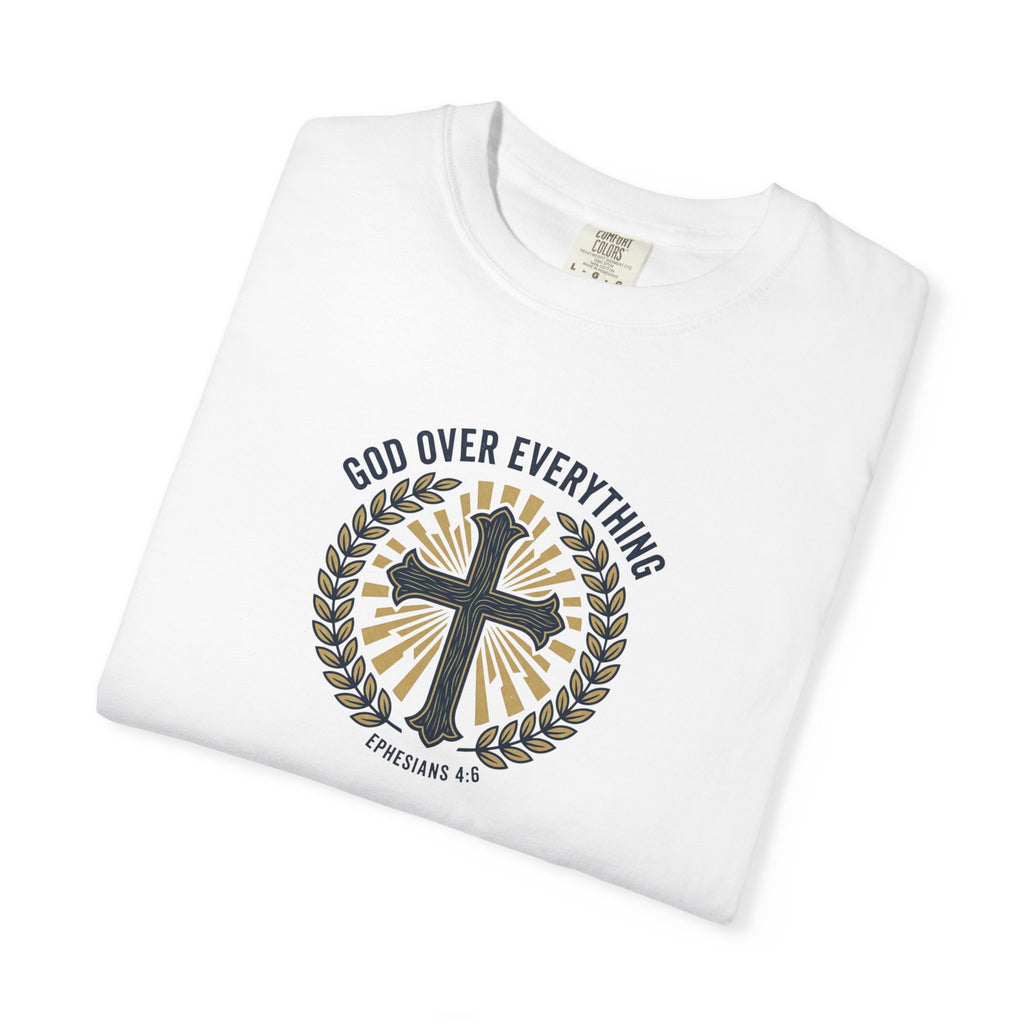 God Over Everything Cross T-Shirt — Faith Christian Tee