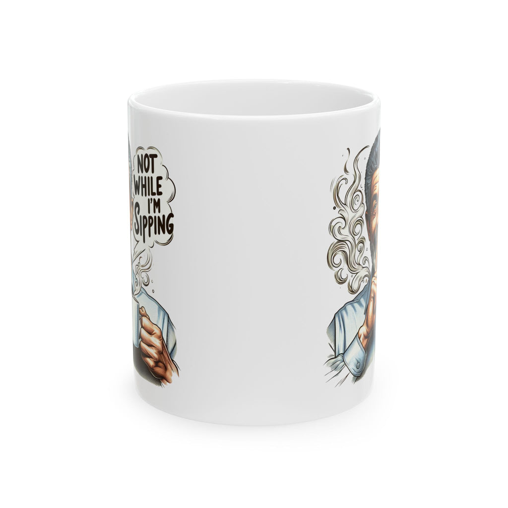 Funny Ceramic Mug (11oz, 15oz) - Sssh, not while i'm sipping