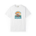 Roam Adventure Graphic T-shirt | Let Now Be the Time.