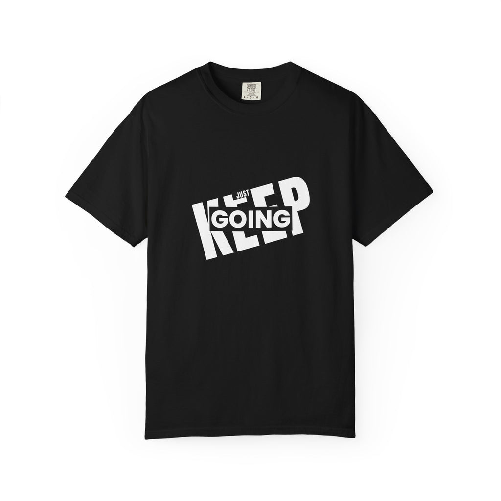 Keep Going T-Shirt — Motivational Graphic Tee