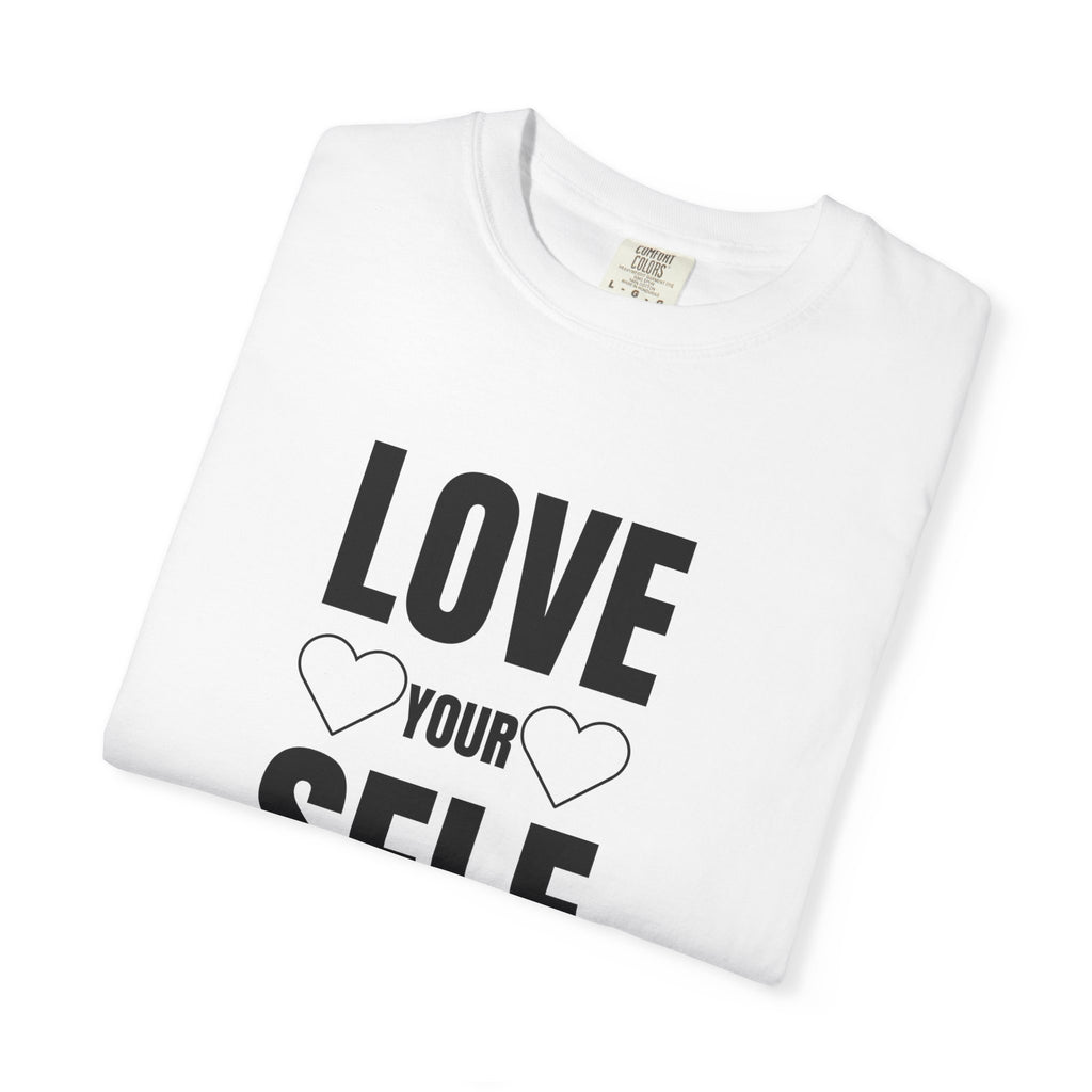 Love Your Self T-shirt - Unisex Garment-Dyed