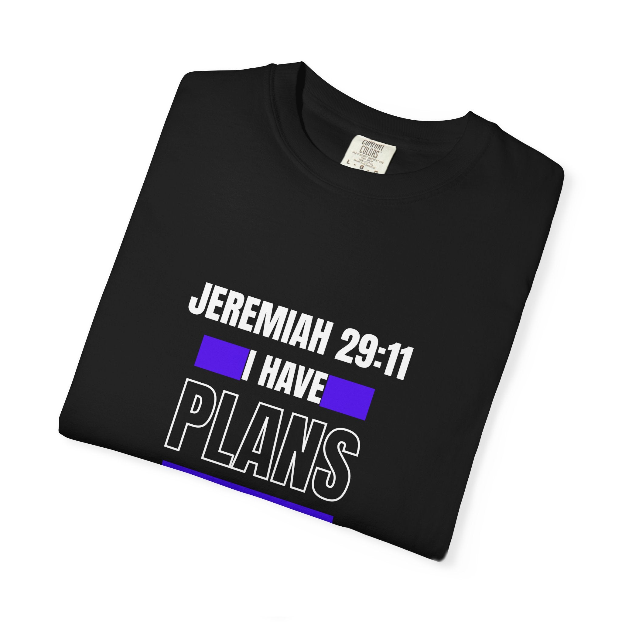 Jeremiah 29:11 "I Have Plans For You" T-Shirt